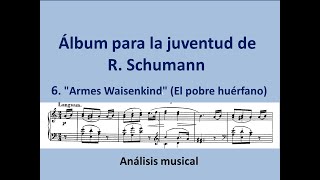 Análisis de El Álbum para la juventud de R Schumann 6 quotArmes Waisenkindquot El pobre huérfano [upl. by Osnola]