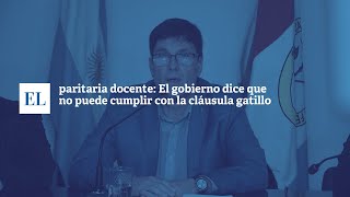 PARITARIA DOCENTE EL GOBIERNO DICE QUE NO PUEDE CUMPLIR CON LA CLÁUSULA GATILLO [upl. by Tertia756]