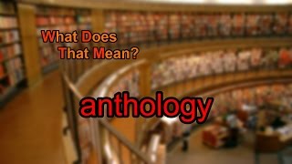 What does anthology mean [upl. by Ahsikrats]