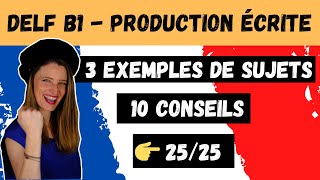 🇫🇷 DELF B1 Production Ecrite  3 exemples de sujets 10 conseils pour réussir Expressions utiles ✅💯 [upl. by Tompkins]