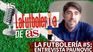 La FUTBOLERÍA 5 El Madrid en Valdebebas el futuro de Ferrán Torres y entrevista con PAUNOVIC [upl. by Yznyl]