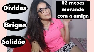 03 Morando com a amiga  Minha experiência em 2 meses [upl. by Krum328]