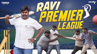 Ravi Premier League  Wirally Originals  Tamada Media [upl. by Eceeryt]