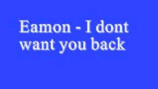 Eamon I dont want you back Lyrics [upl. by Sukcirdor]