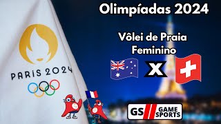 AUSTRÁLIA X SUIÇA  OLIMPÍADAS PARIS 2024  VÔLEI DE PRAIA FEMININO  NARRAÇÃO AO VIVO [upl. by Gelhar]