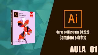 Curso de Illustrator CC 2020  COMO COMEÇAR  Completo e Grátis INICIANTE AULA 01 [upl. by Ivad]