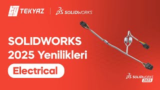 SOLIDWORKS 2025 Yenilikleri  Electrical [upl. by Brezin]