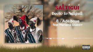 SALTIGUI  ADE BOYE feat MARIAMA DIAKERR  ALBUM DOOLEFONDIGUIL [upl. by Guglielmo]