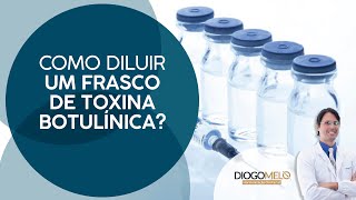 Como Diluir a Toxina Botulínica [upl. by Steffen]