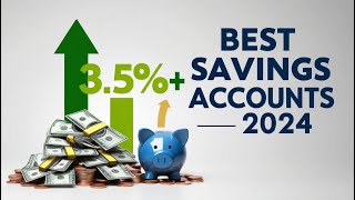 Best High Yield Savings Accounts for 2024 Earn More Interest [upl. by Akit]