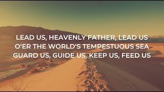 Lead us heavenly Father lead us [upl. by Nahsyar732]