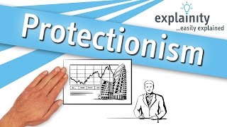 Protectionism easily explained explainity® explainer video [upl. by Idnas]