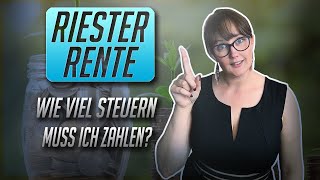 Riester Rente erklärt  So viel Steuern musst du auf deine Riester Rente bezahlen [upl. by Chemash145]