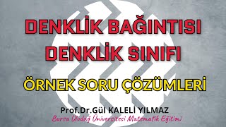 Soyut MatematikDenklik Bağıntısı Denklik SınıfıÖrnek Soru Çözümü Prof Dr Gül KALELİ YILMAZ [upl. by Willock]