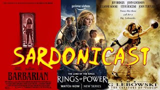 Sardonicast 125 Barbarian Rings of Power The Big Lebowski [upl. by Violet]