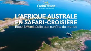 Safari croisière en Afrique Australe Version Courte  CroisiEurope [upl. by Leahcimnhoj]