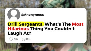 Drill Sergeants Whats The Most Hilarious Thing You Couldnt Laugh At [upl. by Anigar]