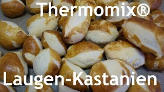 Thermomix® LaugenKastanien  Esskastanien  Laugengebäck [upl. by Leone]