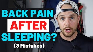 Back Pain After Sleeping  3 mistakes you make that cause morning back pain [upl. by Finegan734]