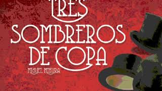 Audiolibro Tres sombreros de copa Tercer acto [upl. by Gene575]