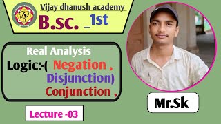 Lec03Bsc1stLogicnegation ConjunctionDisjunctionReal analysis allahabad university [upl. by Kazim]