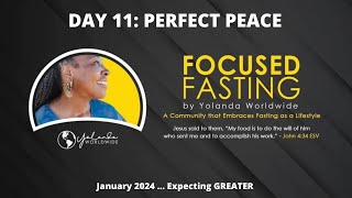 Expecting GREATER in 2024 – Day 11 PERFECT PEACE A FOCUSED FASTING Event [upl. by Yerggoeg]