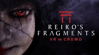 Reikos Fragments VR vs Crowd Trailer  terror 8 jugadores con teléfono vs VR [upl. by Macfarlane149]