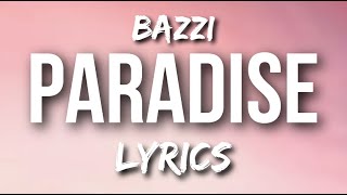 Paradise  Bazzi  LYRICS [upl. by Lanny]