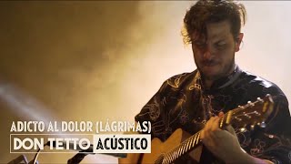 Don Tetto  Adicto al Dolor Acústico  En Vivo Video Oficial [upl. by Rhetta479]