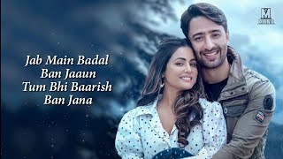 Jab Mai Badal Ban Jau Tum Bhi Baarish Ban Jana  Baarish Ban Jana Full Song With Lyrics Payal Dev [upl. by Eimas]