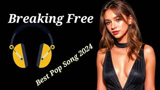 Breaking Free  Powerful Empowerment Song 2024  Best Pop Anthem [upl. by Kleiman312]