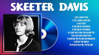 Top Hits Skeeter Davis 2024  Best Skeeter Davis playlist 2024 [upl. by Lahcim]