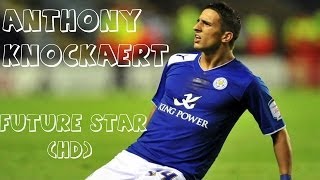 ANTHONY KNOCKAERT  Goals Skills Assists  Leicester City  Future Star HD [upl. by Akinnej949]