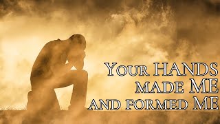 Psalm 119  Part 10  Your Hands made me and formed Me [upl. by Ayota]