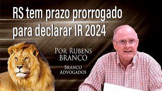 Prazo de entrega da Declaração do IR 2024 é prorrogado para o Rio Grande do Sul [upl. by Nazus]