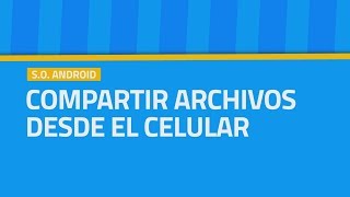 Compartir archivos desde un celular [upl. by Cart]