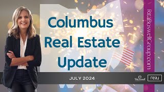 Columbus Ohio Real Estate Market Update July 2024 by the Rita Boswell Group [upl. by Abekam]