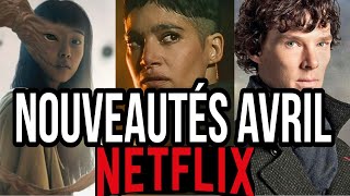 NETFLIX  Les NOUVEAUTÉS en Avril  45 films et séries [upl. by Eidlog146]