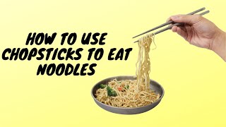 How to Use Chopsticks to Eat Noodles [upl. by Akemihs]