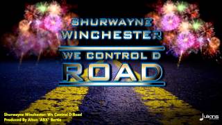 New Shurwayne Winchester  WE CONTROL D ROAD 2013 Trinidad SocaProduced By ABX amp Jesse John [upl. by Ayela]