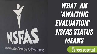 What A NSFAS Awaiting Evaluation Status Means  Careers Portal [upl. by Nariko907]