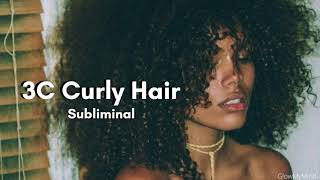 3C Curly Hair Subliminal POWERFUL  GlowMyMind [upl. by Arawaj]