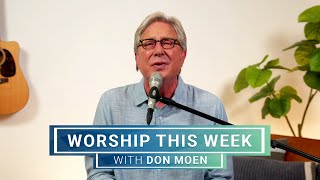 Worship This Week with Don Moen  April 24 2024 [upl. by Luo]