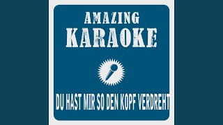 Du hast mir so den Kopf verdreht Karaoke Version Originally Performed By AnnaMaria Zimmermann [upl. by Norym]