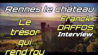 Rennes le château  Franck DAFFOS  Le trésor dérobé interview [upl. by Burrow]