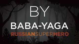 BY BABA YAGA  RUSSIANSUPERHERO [upl. by Lepley]