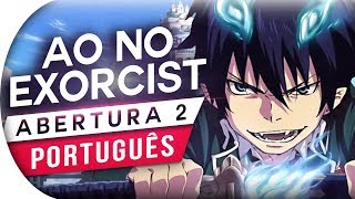 AO NO EXORCIST  ABERTURA 2  IN MY WORLD OPENING 2 OP 2 PORTUGUÊS [upl. by Llennoj]