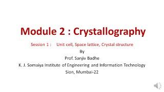 Crystallography Session 1 Unit cell Space lattice Crystal structure noise reduced [upl. by Gurias]