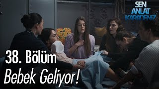 Bebek geliyor  Sen Anlat Karadeniz 38 Bölüm [upl. by Eillak]