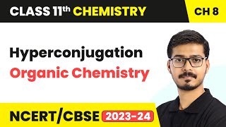 Hyperconjugation  Organic Chemistry  Class 11 Chemistry Chapter 8  CBSE [upl. by Bethel]